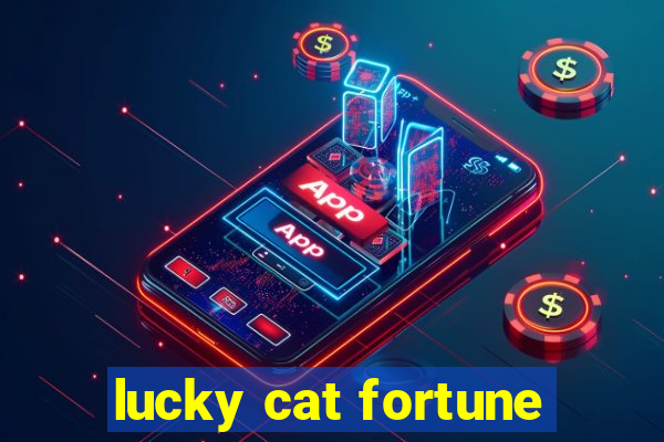 lucky cat fortune